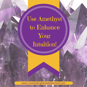 Using Amethyst to Super-Charge Your Intuition and Activate Your Crown Chakra