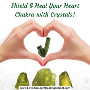 Fearlessly Shield & Heal Your Heart Chakra with Green Tourmaline & Peridot