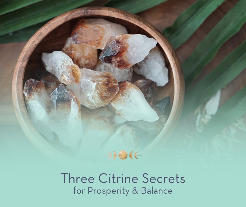Three Citrine Secrets for Prosperity & Balance