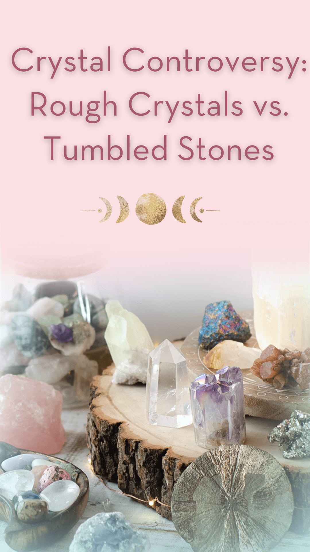 Rough vs Tumbled Stones