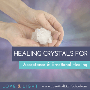Healing Crystals for Acceptance and Emotional Healing