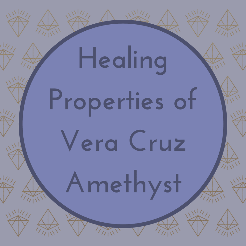 Healing Properties of Vera Cruz Amethyst
