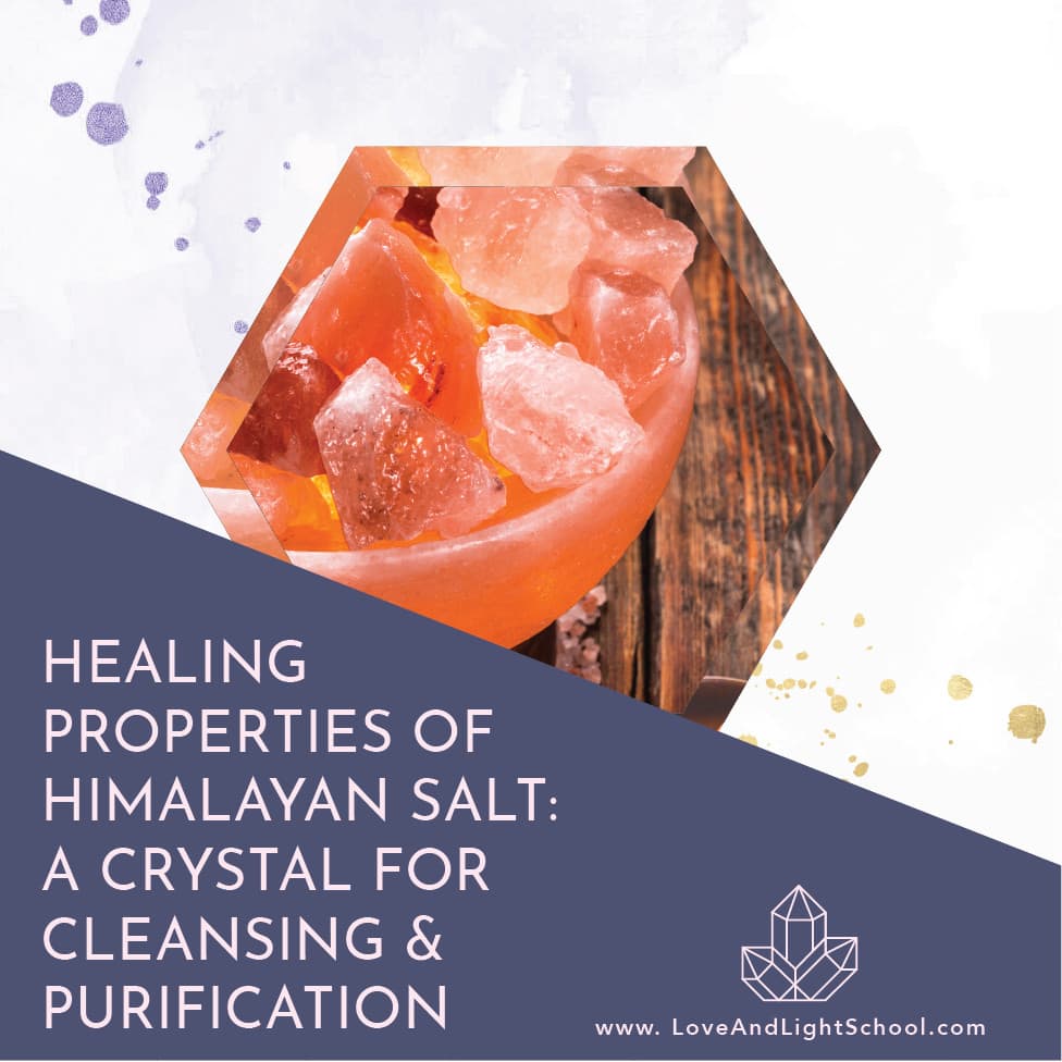 Healing Properties of Himalayan Salt: A Crystal for Cleansing & Purification