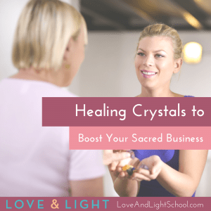 Healing Crystals to Boost Your Sacred Business
