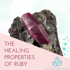 The Healing Properties of Ruby - Love & Light School of Crystal Therapy