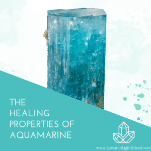 Healing properties of aquamarine - Love & Light School of Crystal Therapy