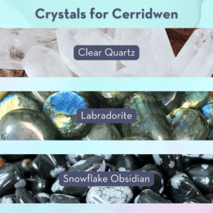 Crystals for Cerridwen