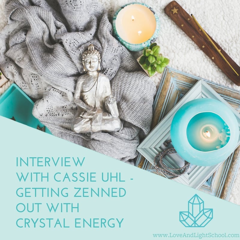Interview with Cassie Uhl - Getting Zenned Out with Crystal Energy