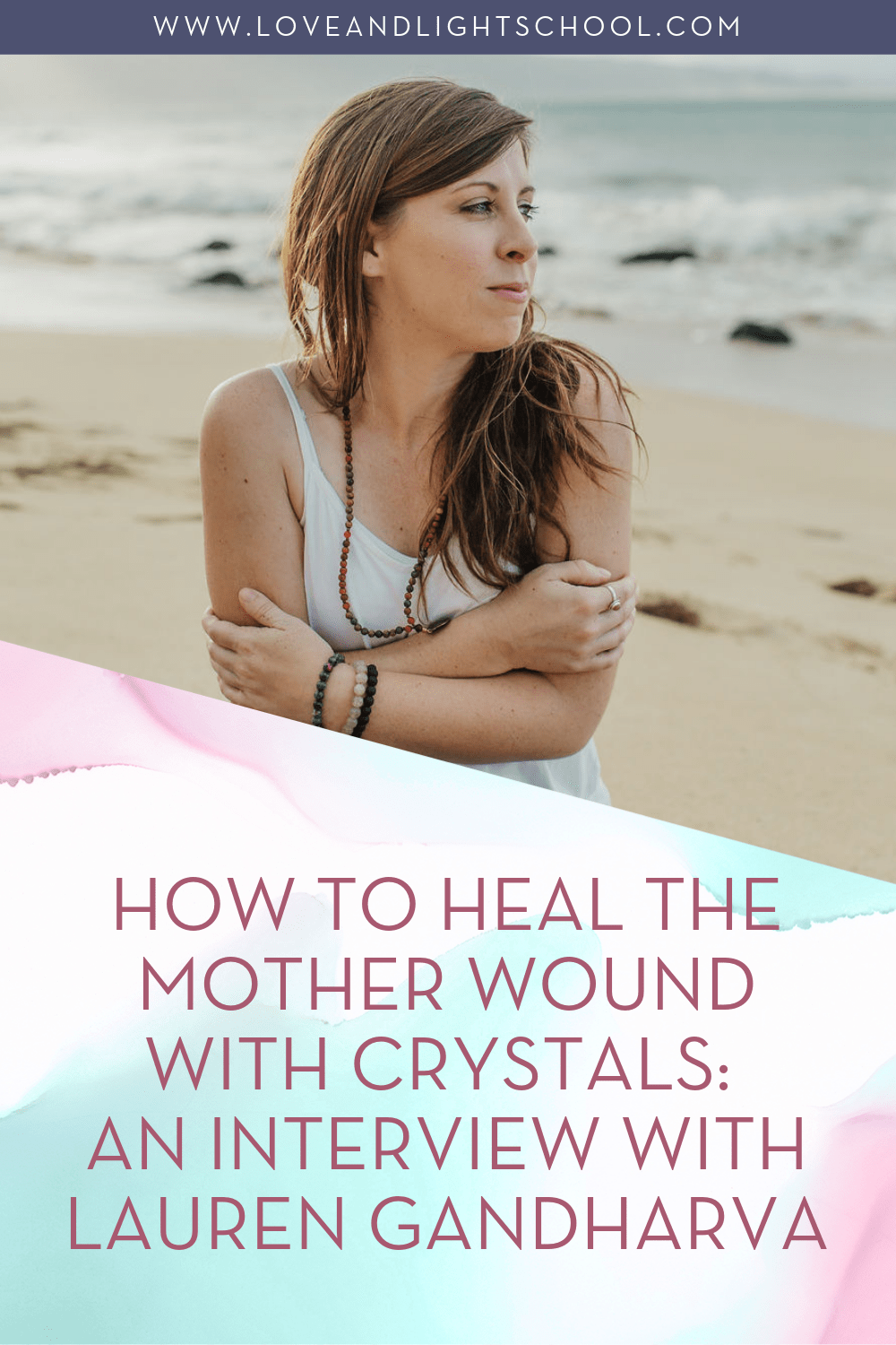 How to Heal the Mother Wound with Crystals: An Interview with Lauren Gandharva