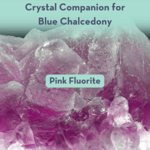 Crystal Companion for Blue Chalcedony