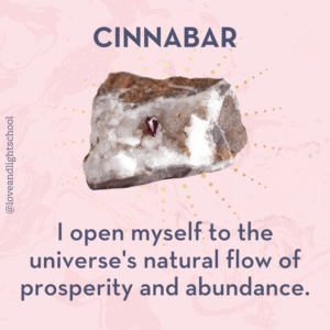 Cinnabar Affirmation: I open myself to the universe's natural flow of prosperity and abundance.
