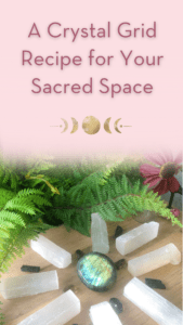A Crystal Grid Recipe for Your Sacred Space