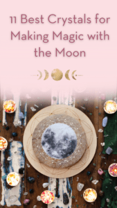 Photo with title saying 11 Best Crystals for Making Magic with the Moon