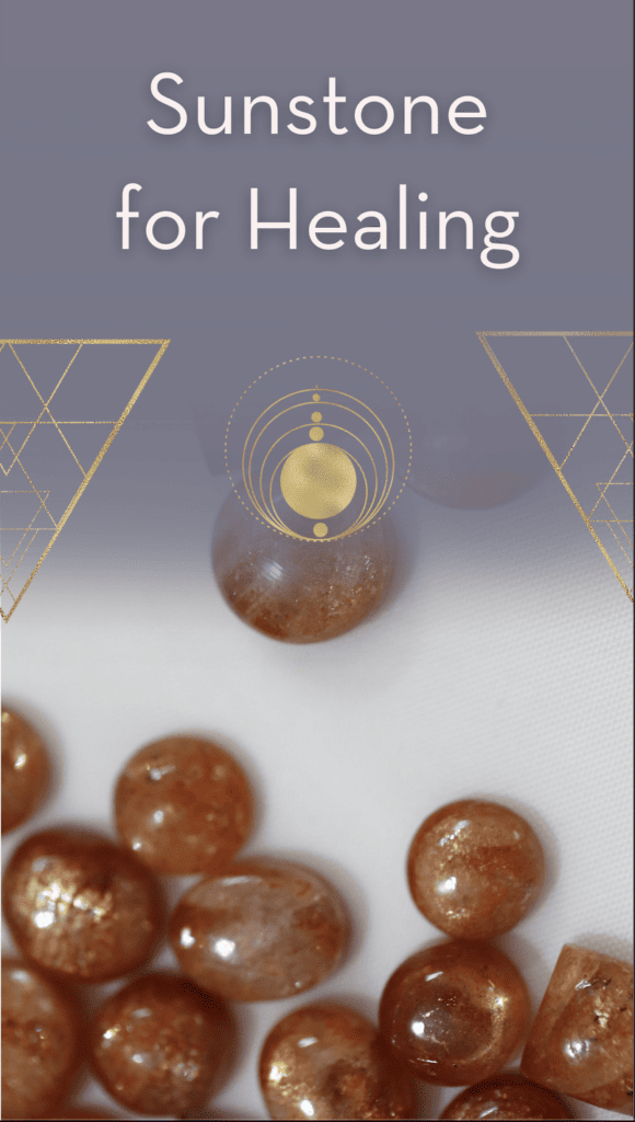 A Crystal for Confidence. Graphic that reads "Sunstone for Healing" with an image of tumbled Sunstones.