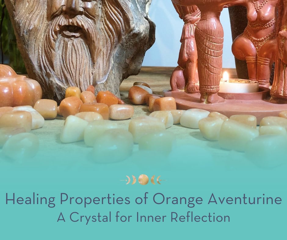 Healing Properties of Orange Aventurine: A Crystal for Inner Reflection