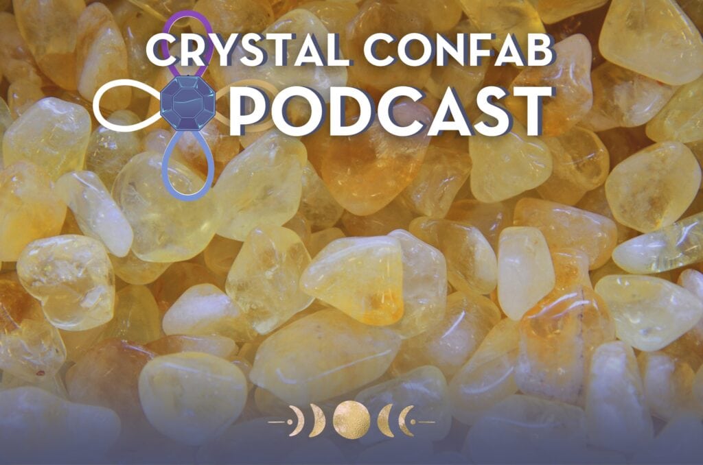 Citrine Meaning | Crystal for Solstice Energy, Celebration & More! [Crystal Confab Podcast]