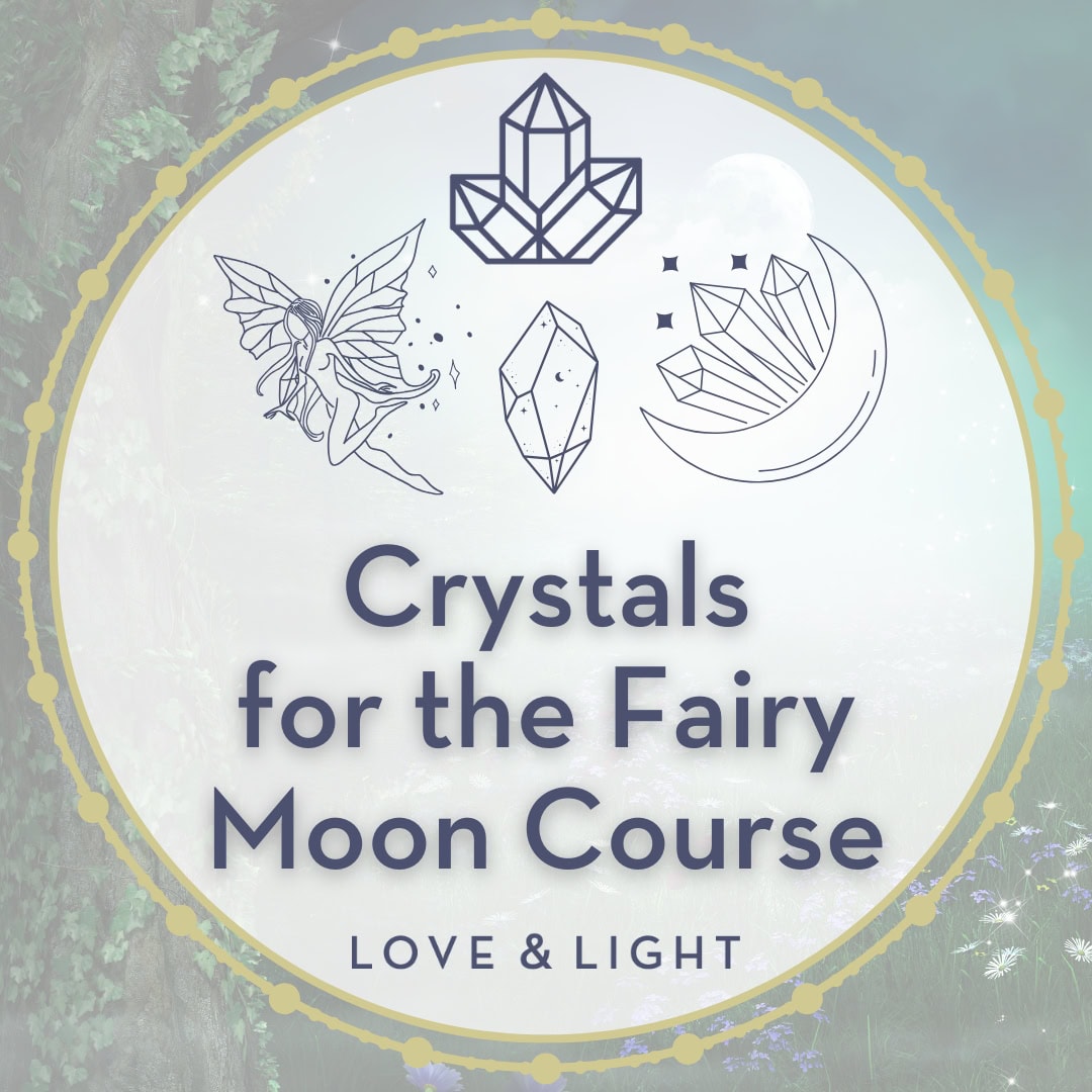 Crystals for the Fairy Moon | Meaning, Magic, and How to Harness Its Energy