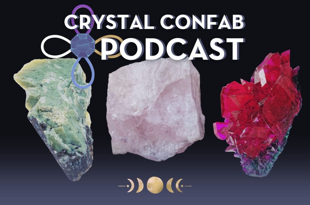 Crystals of Love | Jade, Ruby, Morganite & More! [Crystal Confab Podcast]