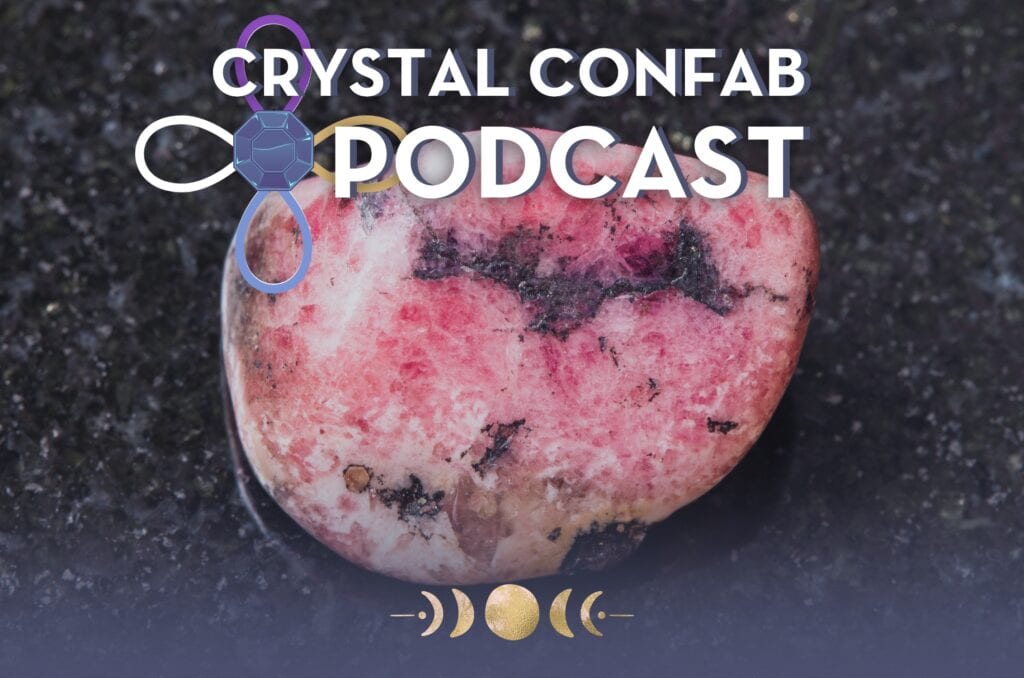 Rhodonite Meaning | Friendship, New Beginnings & More! [Crystal Confab Podcast]