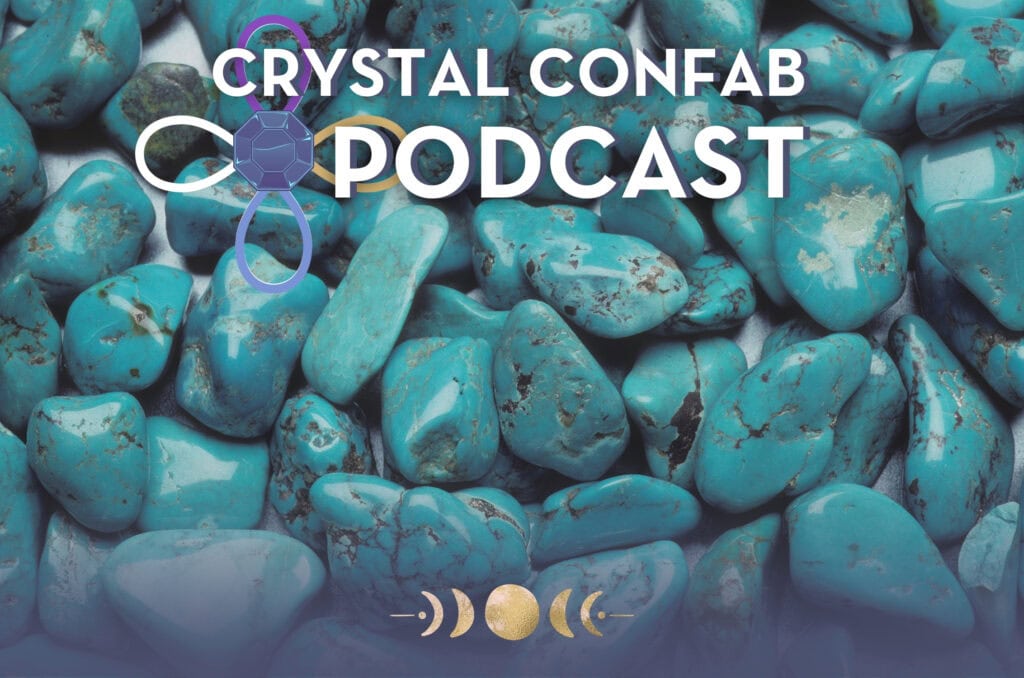 Turquoise Meaning | Crystal for Big Ideas, Soul Purpose & More! [Crystal Confab Podcast]